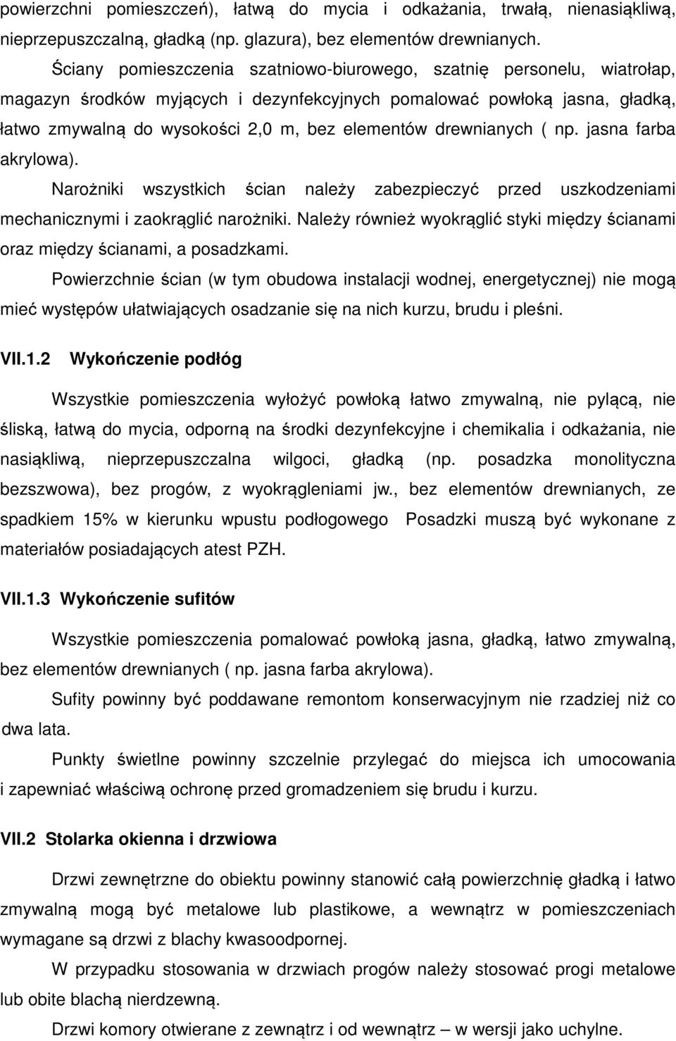 jasna farba akrylwa). Narżniki wszystkich ścian należy zabezpieczyć przed uszkdzeniami mechanicznymi i zakrąglić narżniki.