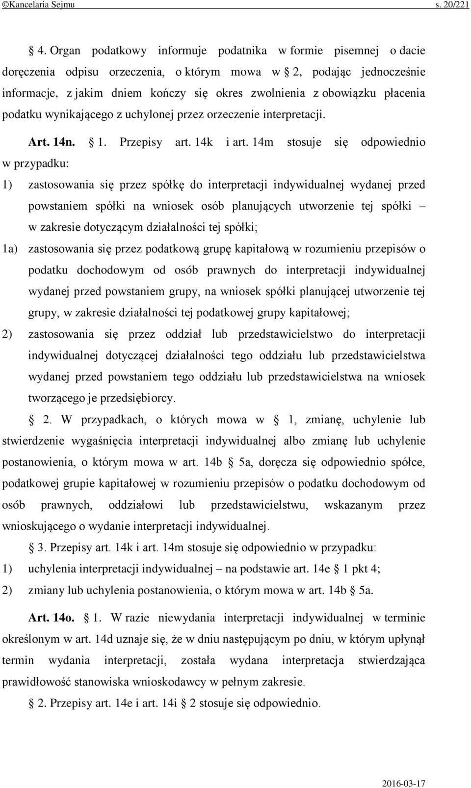 płacenia podatku wynikającego z uchylonej przez orzeczenie interpretacji. Art. 14n. 1. Przepisy art. 14k i art.