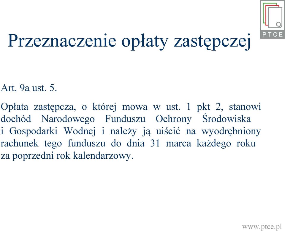 1 pkt 2, stanowi dochód Narodowego Funduszu Ochrony Środowiska i