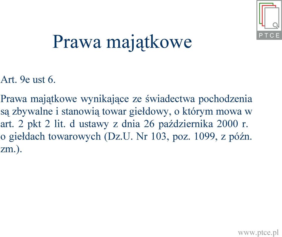 i stanowią towar giełdowy, o którym mowa w art. 2 pkt 2 lit.