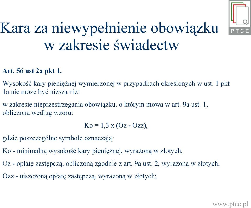 1 pkt 1a nie może być niższa niż: w zakresie nieprzestrzegania obowiązku, o którym mowa w art. 9a ust.