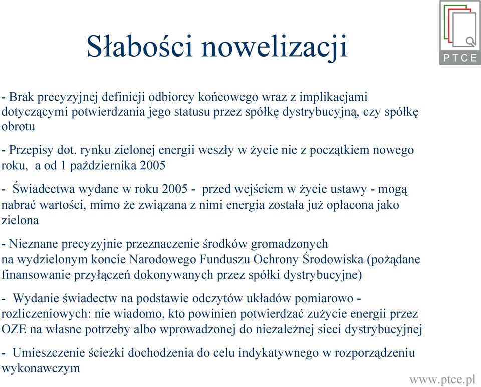 nimi energia została już opłacona jako zielona - Nieznane precyzyjnie przeznaczenie środków gromadzonych na wydzielonym koncie Narodowego Funduszu Ochrony Środowiska (pożądane finansowanie przyłączeń