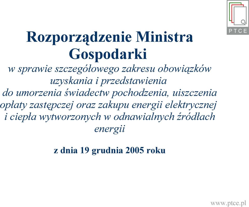 pochodzenia, uiszczenia opłaty zastępczej oraz zakupu energii