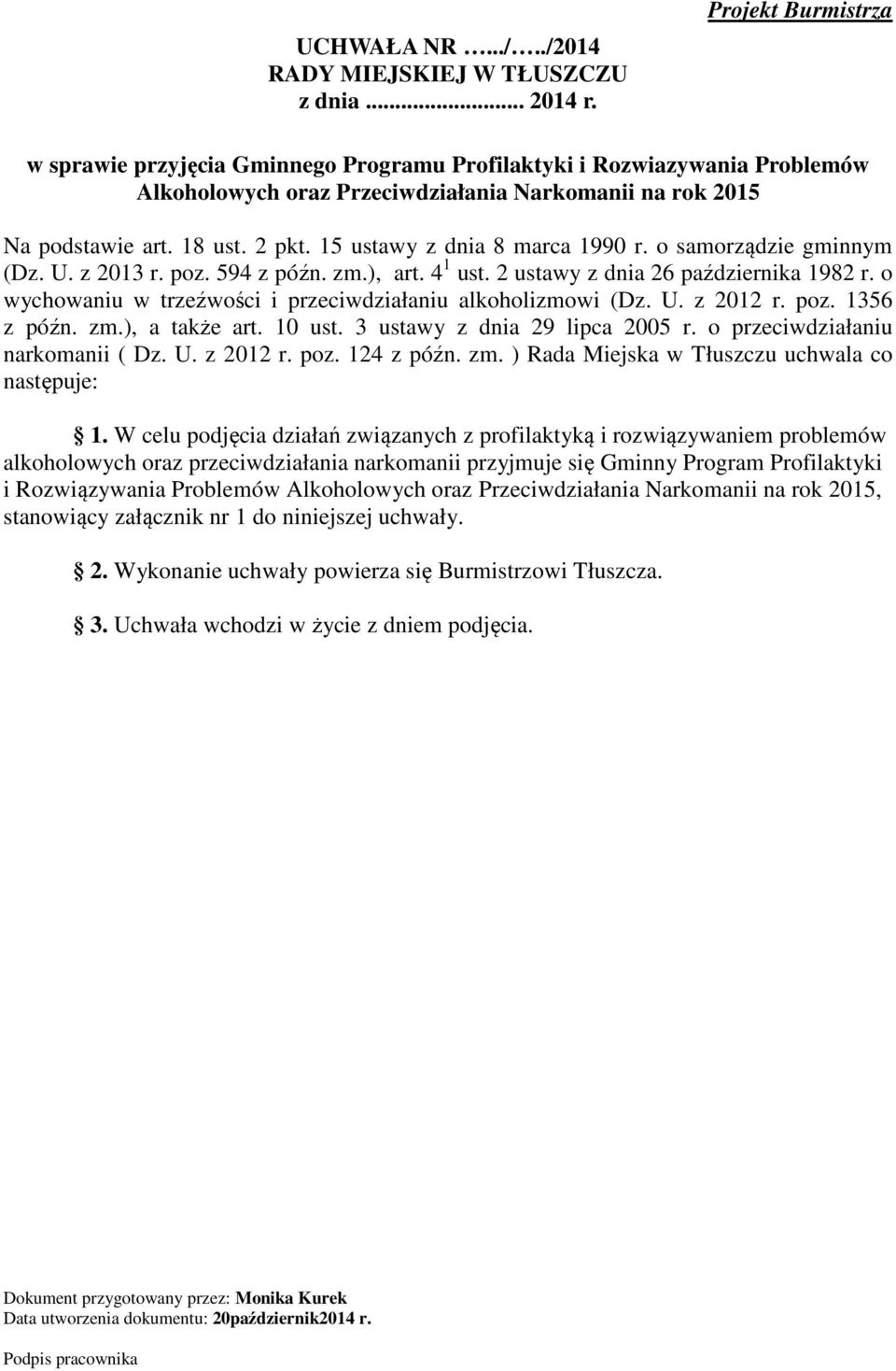 15 ustawy z dnia 8 marca 1990 r. o samorządzie gminnym (Dz. U. z 2013 r. poz. 594 z późn. zm.), art. 4 1 ust. 2 ustawy z dnia 26 października 1982 r.