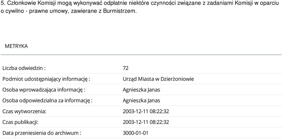 METRYKA Liczba odwiedzin : 72 Podmiot udostępniający informację : Osoba wprowadzająca informację : Osoba