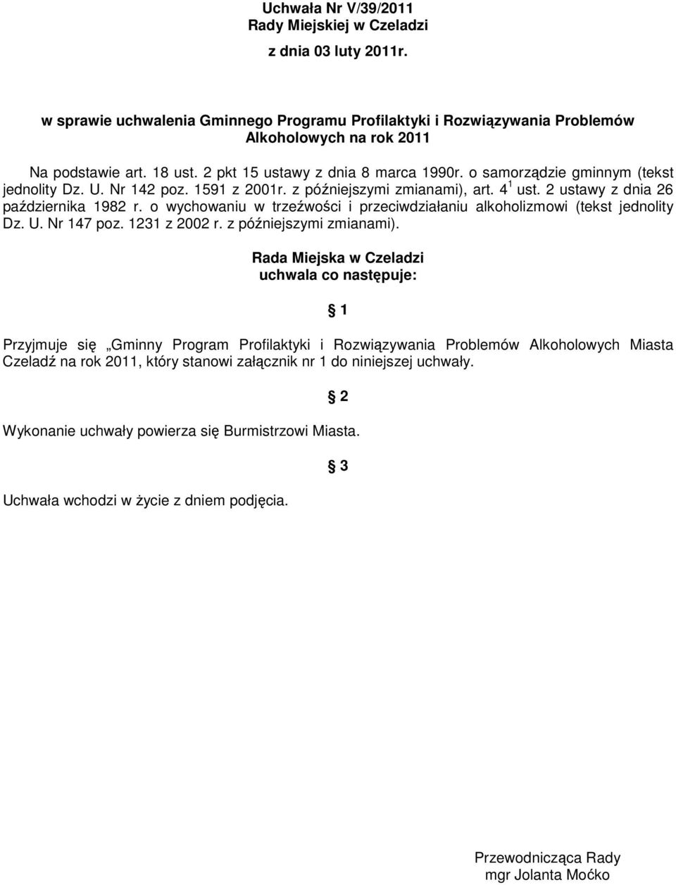 o wychowaniu w trzeźwości i przeciwdziałaniu alkoholizmowi (tekst jednolity Dz. U. Nr 147 poz. 1231 z 2002 r. z późniejszymi zmianami).