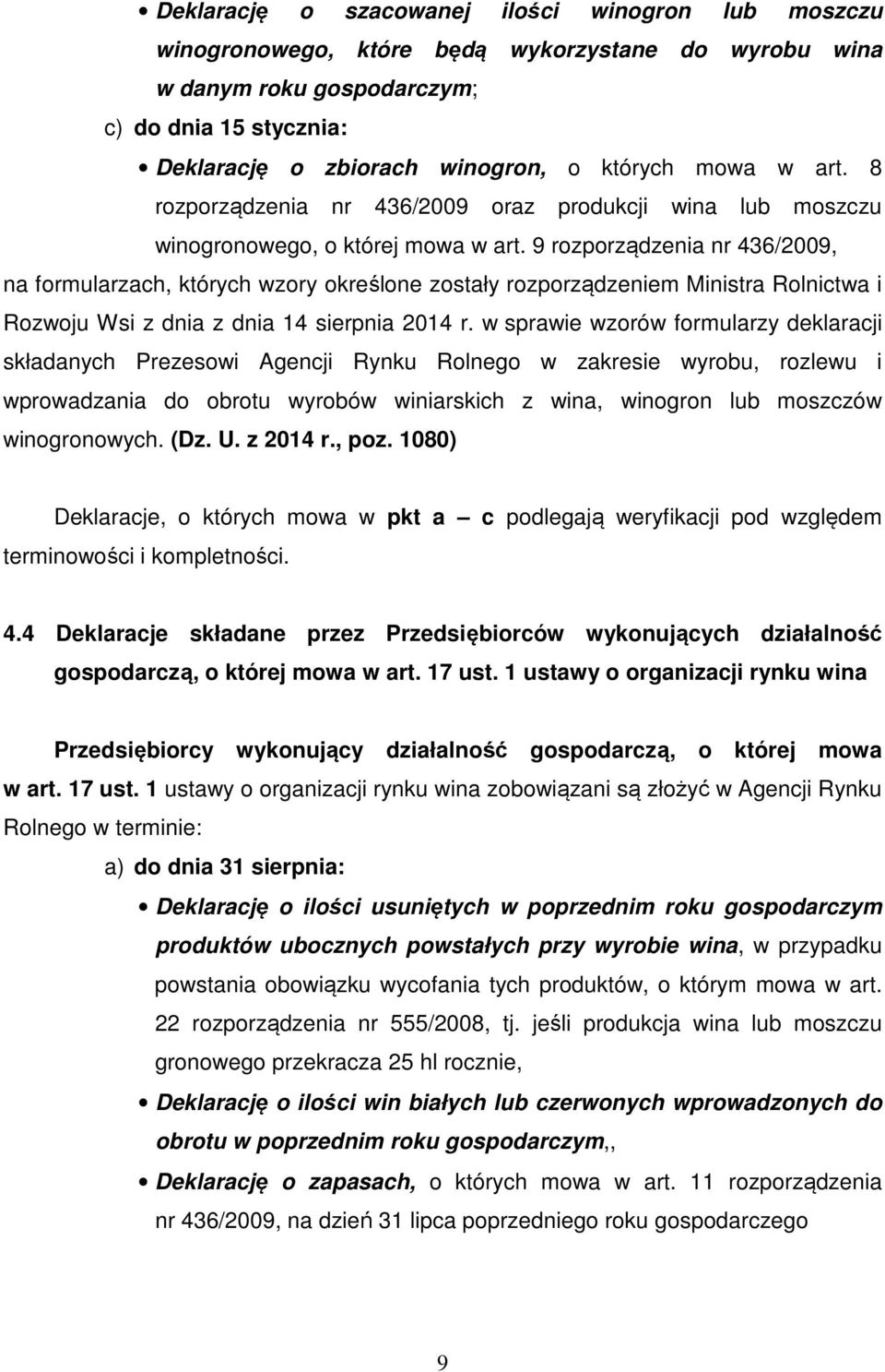 9 rozporządzenia nr 436/2009, na formularzach, których wzory określone zostały rozporządzeniem Ministra Rolnictwa i Rozwoju Wsi z dnia z dnia 14 sierpnia 2014 r.