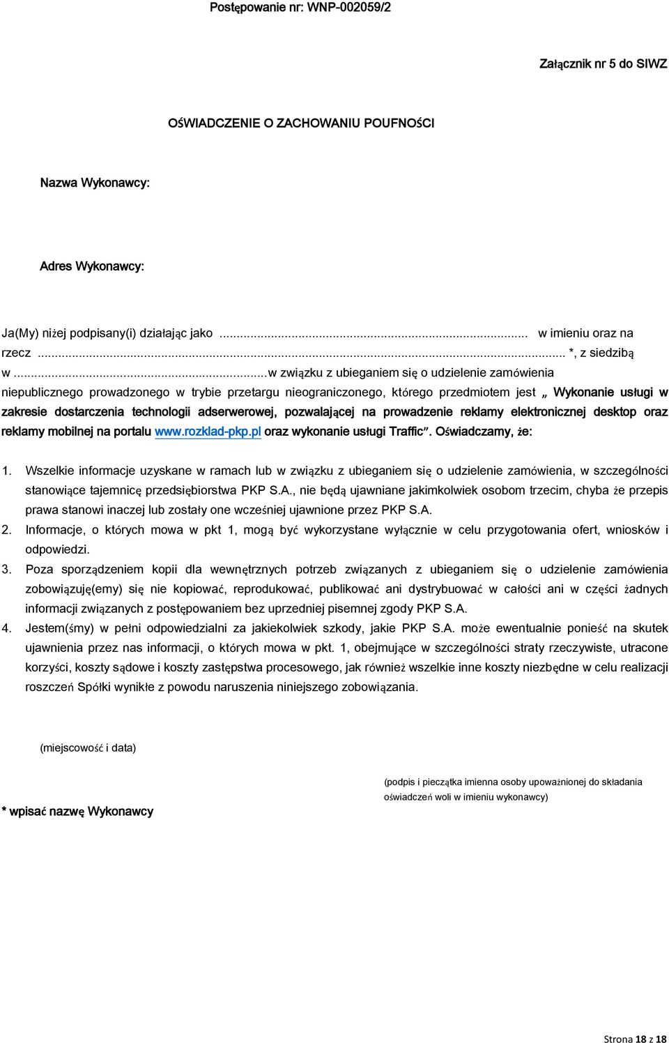 .. w związku z ubieganiem się o udzielenie zamówienia niepublicznego prowadzonego w trybie przetargu nieograniczonego, którego przedmiotem jest Wykonanie usługi w zakresie dostarczenia technologii