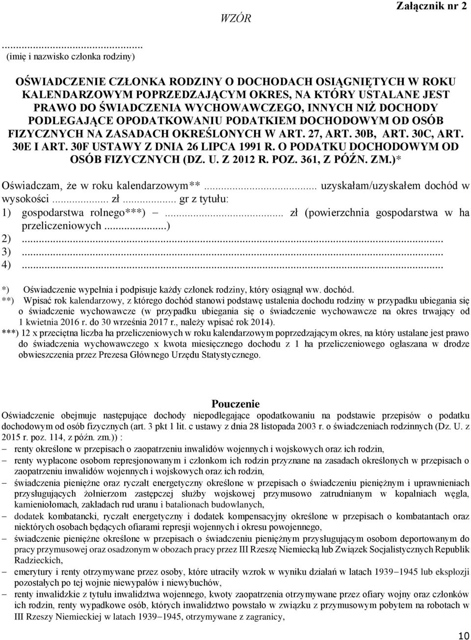 NIŻ DOCHODY PODLEGAJĄCE OPODATKOWANIU PODATKIEM DOCHODOWYM OD OSÓB FIZYCZNYCH NA ZASADACH OKREŚLONYCH W ART. 27, ART. 30B, ART. 30C, ART. 30E I ART. 30F USTAWY Z DNIA 26 LIPCA 1991 R.