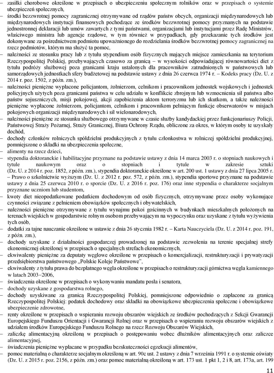 państwami, organizacjami lub instytucjami przez Radę Ministrów, właściwego ministra lub agencje rządowe, w tym również w przypadkach, gdy przekazanie tych środków jest dokonywane za pośrednictwem