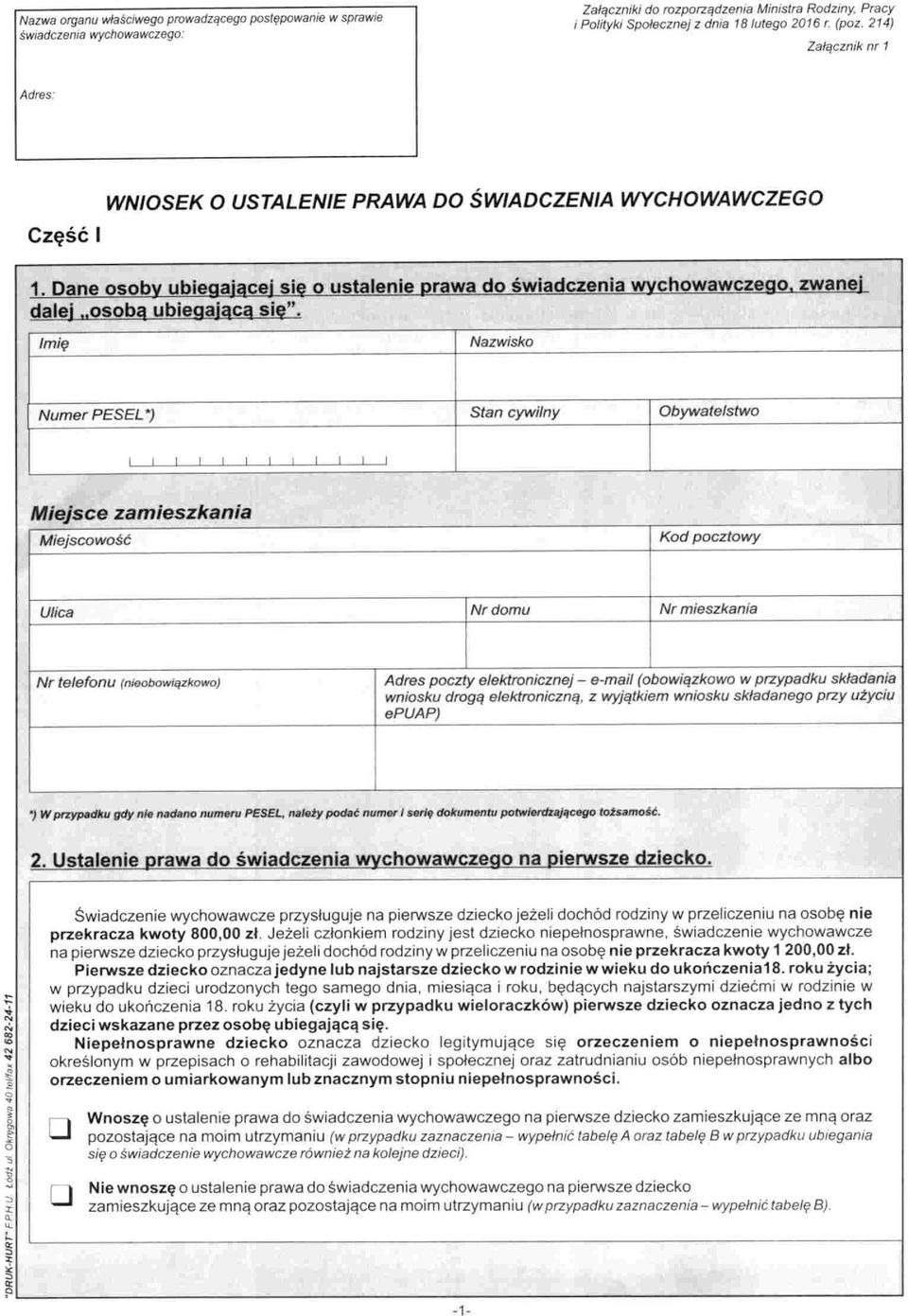 Imię Numer PESEf) Miejsce zamieszkania Miejscowość Kod pocztowy Ulica Nr domu Nr mieszkania Nr telefonu (nieobowiązkowo) Adres poczty elektronicznej - e-mail (obowiązkowo w przypadku składania