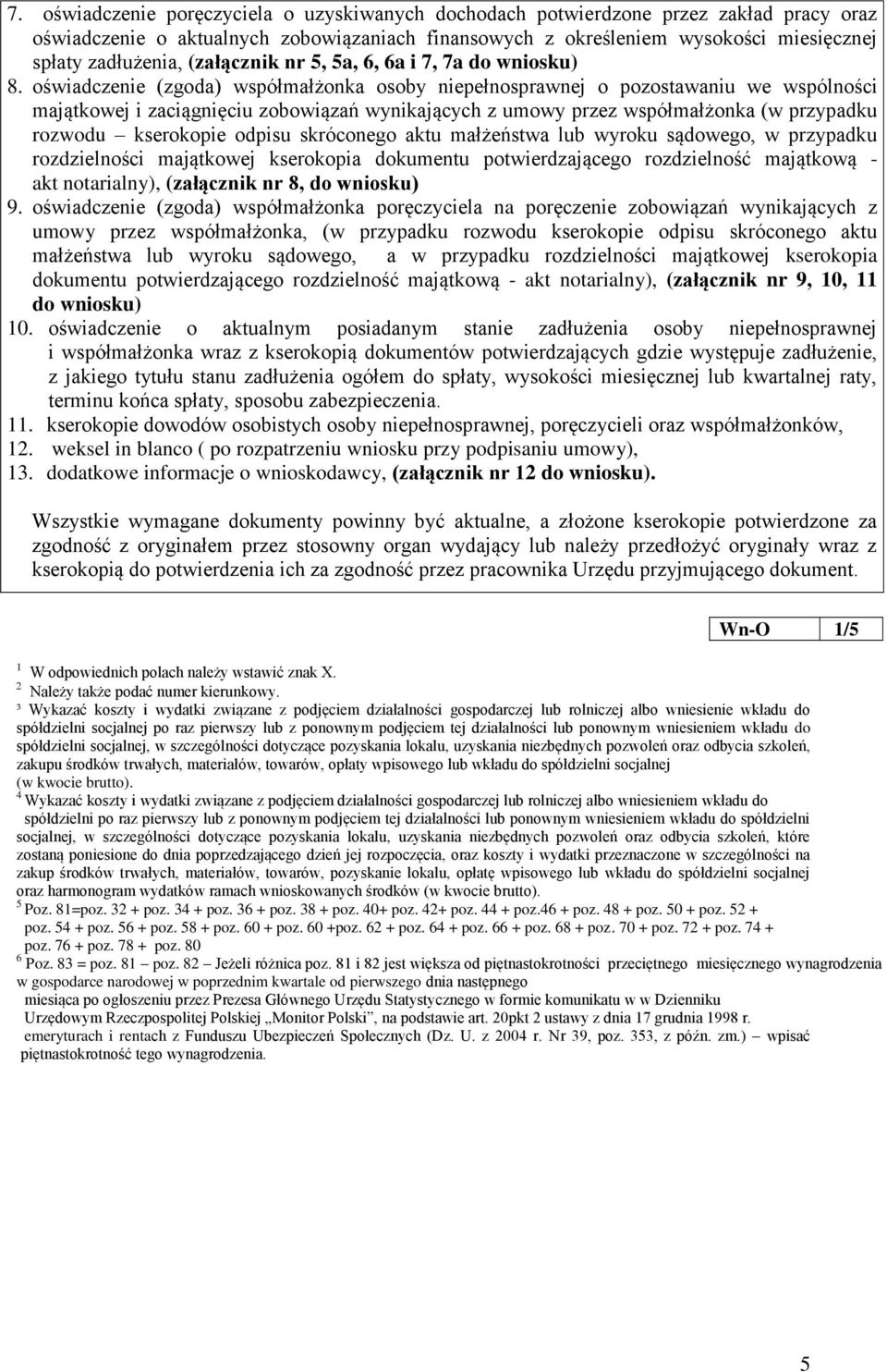 oświadczenie (zgoda) współmałżonka osoby niepełnosprawnej o pozostawaniu we wspólności majątkowej i zaciągnięciu zobowiązań wynikających z umowy przez współmałżonka (w przypadku rozwodu kserokopie