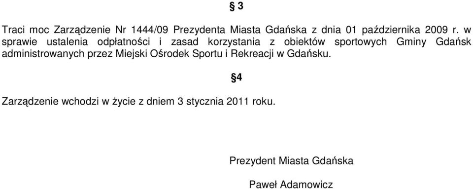 w sprawie ustalenia odpłatności i zasad korzystania z obiektów sportowych Gminy Gdańsk
