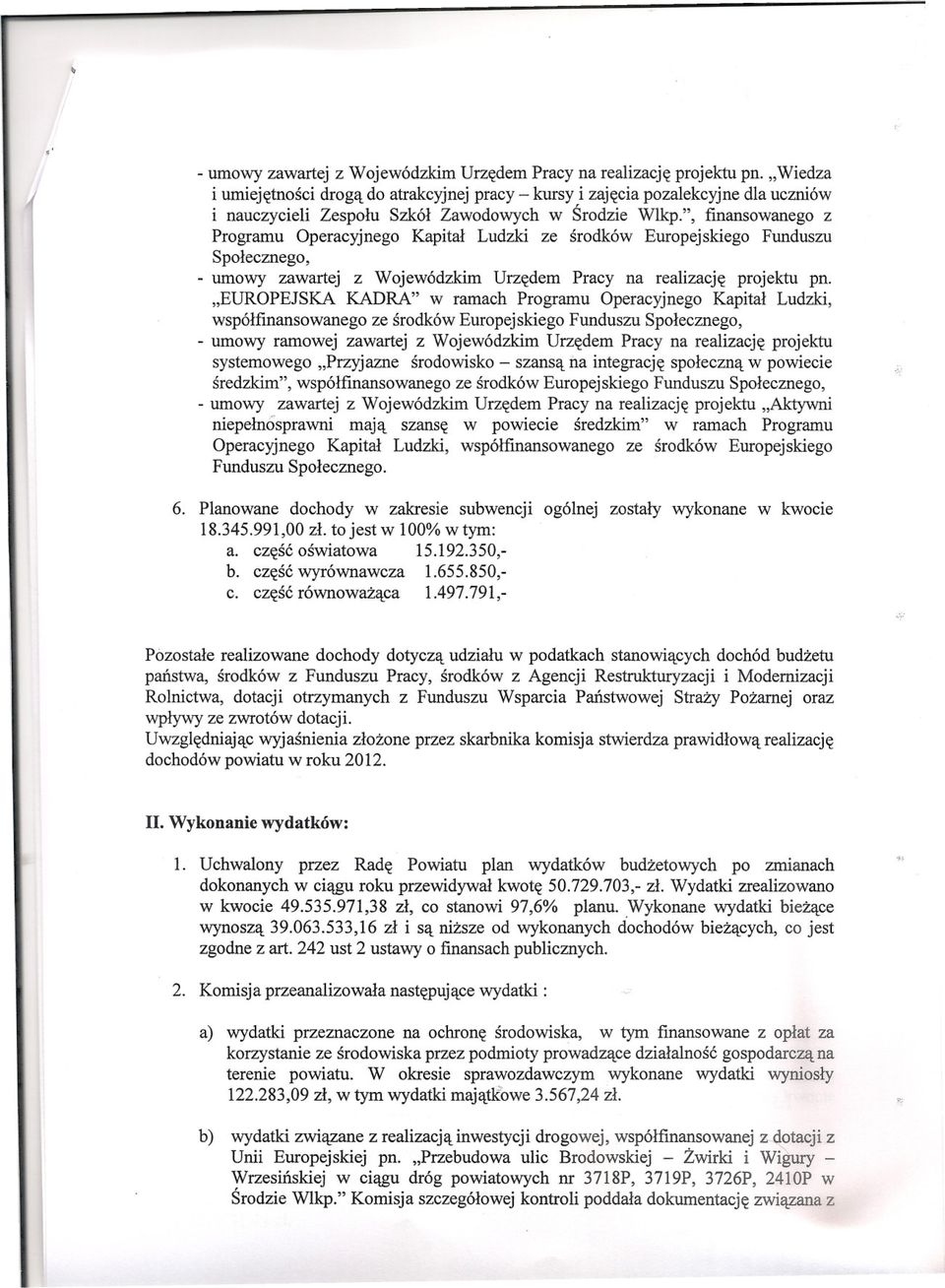 ", finansowanego z Programu Operacyjnego Kapital Ludzki ze srodków Europejskiego Funduszu Spolecznego,  "EUROPEJSKA KADRA" w ramach Programu Operacyjnego Kapital Ludzki, wspólfinansowanego ze srodków