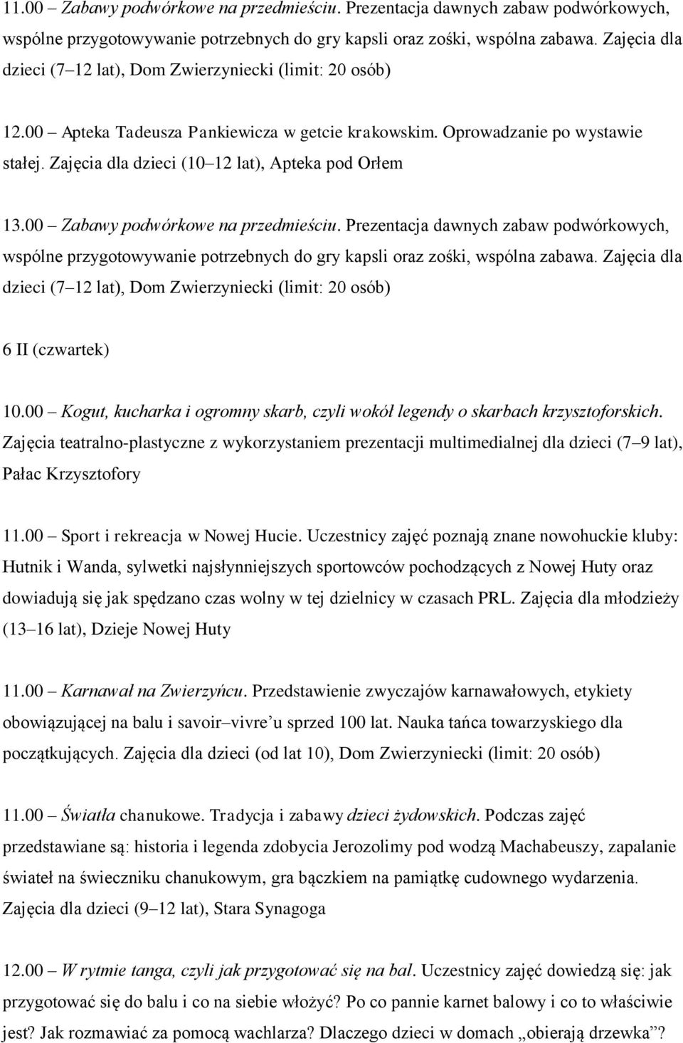 Zajęcia dla dzieci (10 12 lat), Apteka pod Orłem 13.00 Zabawy podwórkowe na przedmieściu.