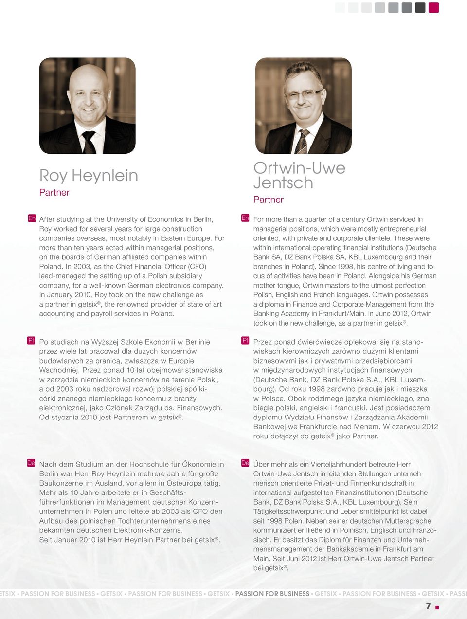 In 2003, as the Chief Financial Officer (CFO) lead-managed the setting up of a Polish subsidiary company, for a well-known German electronics company.