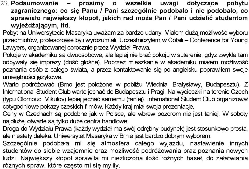 Uczestniczyłem w Cofali Conference for Young Lawyers, organizowanej corocznie przez Wydział Prawa.