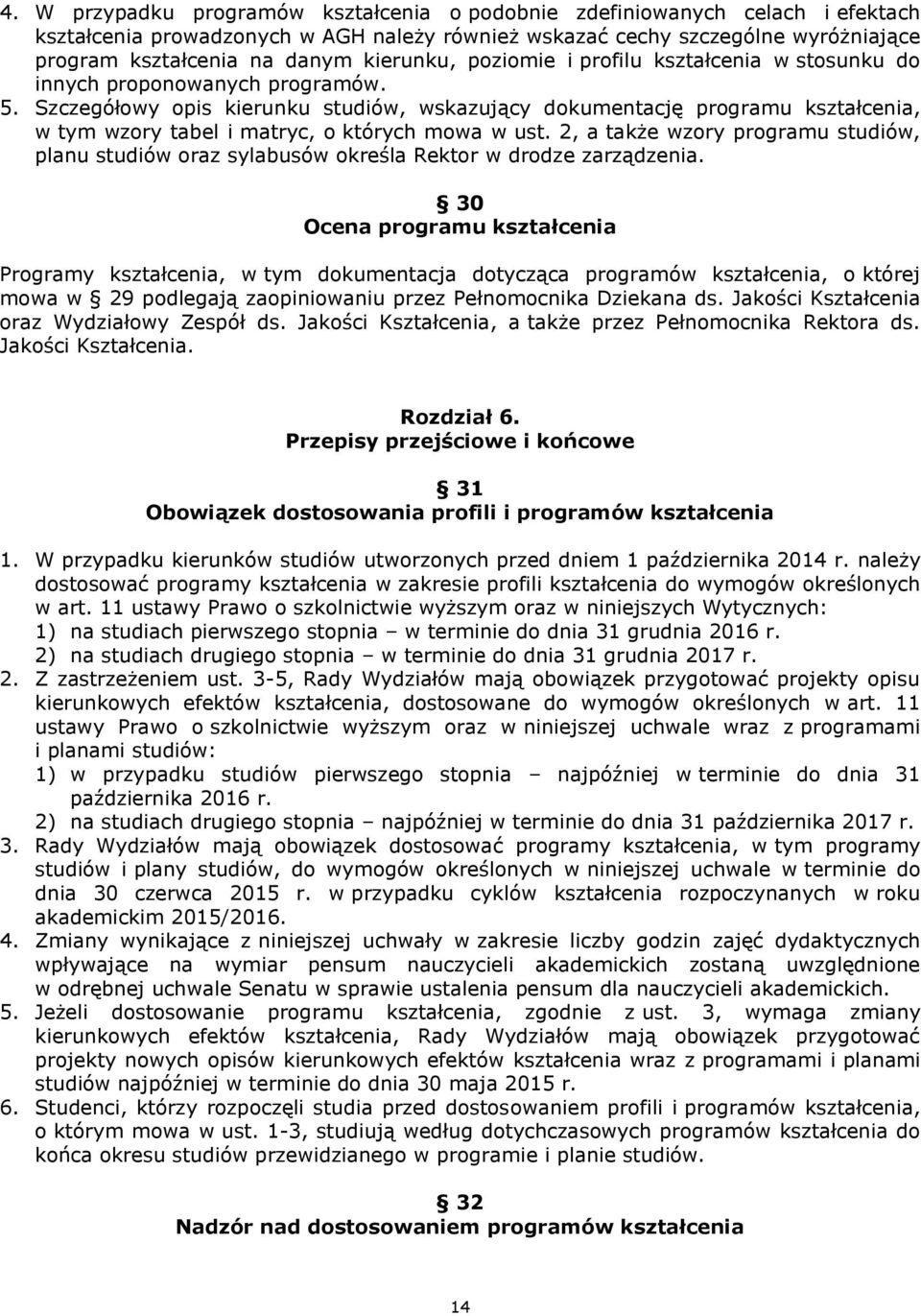 Szczegółowy opis kierunku studiów, wskazujący dokumentację programu kształcenia, w tym wzory tabel i matryc, o których mowa w ust.