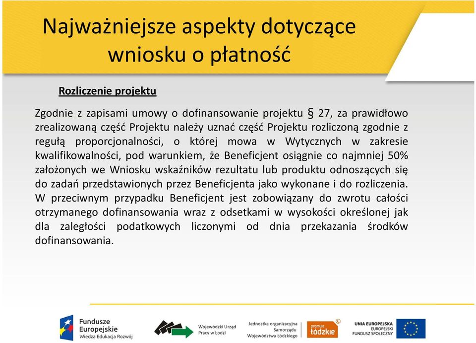 wskaźników rezultatu lub produktu odnoszących się do zadań przedstawionych przez Beneficjenta jako wykonane i do rozliczenia.