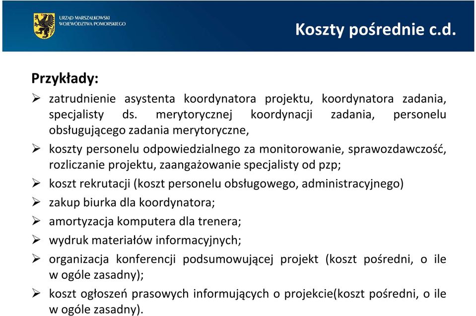 projektu, zaangażowanie specjalisty od pzp; koszt rekrutacji(koszt personelu obsługowego, administracyjnego) zakup biurka dla koordynatora; amortyzacja komputera dla