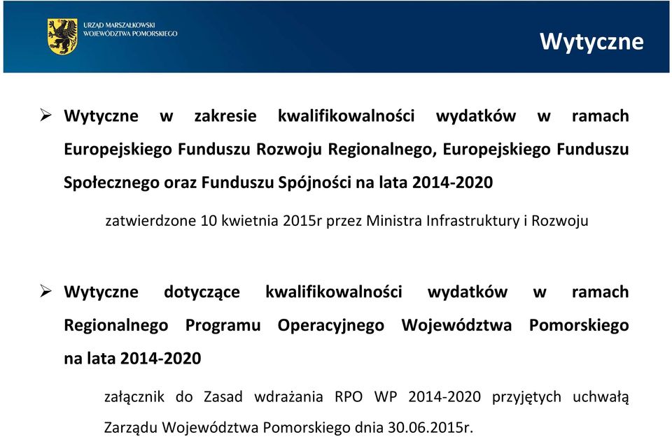 Rozwoju Wytyczne dotyczące kwalifikowalności wydatków w ramach Regionalnego Programu Operacyjnego Województwa Pomorskiego na