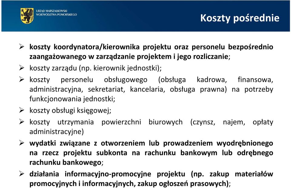 koszty obsługi księgowej; koszty utrzymania powierzchni biurowych (czynsz, najem, opłaty administracyjne) wydatki związane z otworzeniem lub prowadzeniem wyodrębnionego na rzecz