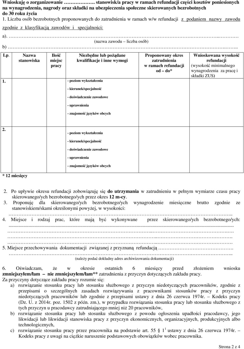 Liczba osób bezrobotnych proponowanych do zatrudnienia w ramach w/w refundacji z podaniem nazwy zawodu zgodnie z klasyfikacją zawodów i specjalności: a).... (nazwa zawodu liczba osób) b)... Lp.