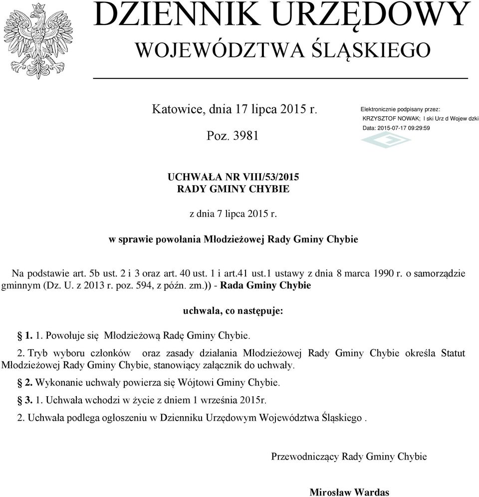 594, z późn. zm.)) - Rada Gminy Chybie uchwala, co następuje: 1. 1. Powołuje się Młodzieżową Radę Gminy Chybie. 2.