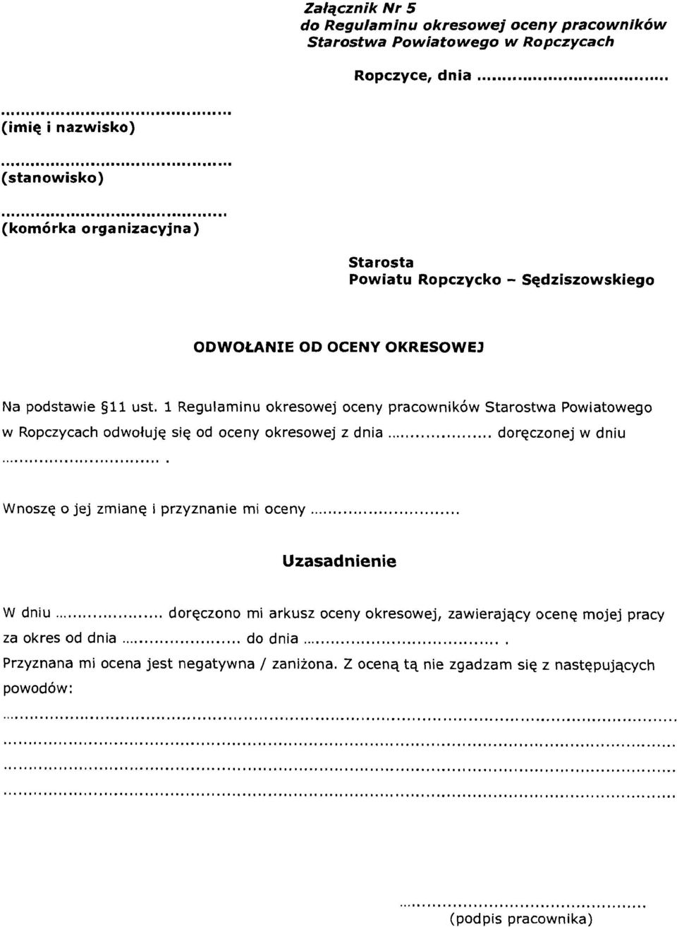 1 Regulaminu okresowej oceny pracownikow Starostwa Powiatowego w Ropczycach odwolujq siq od oceny okresowej z dnia.