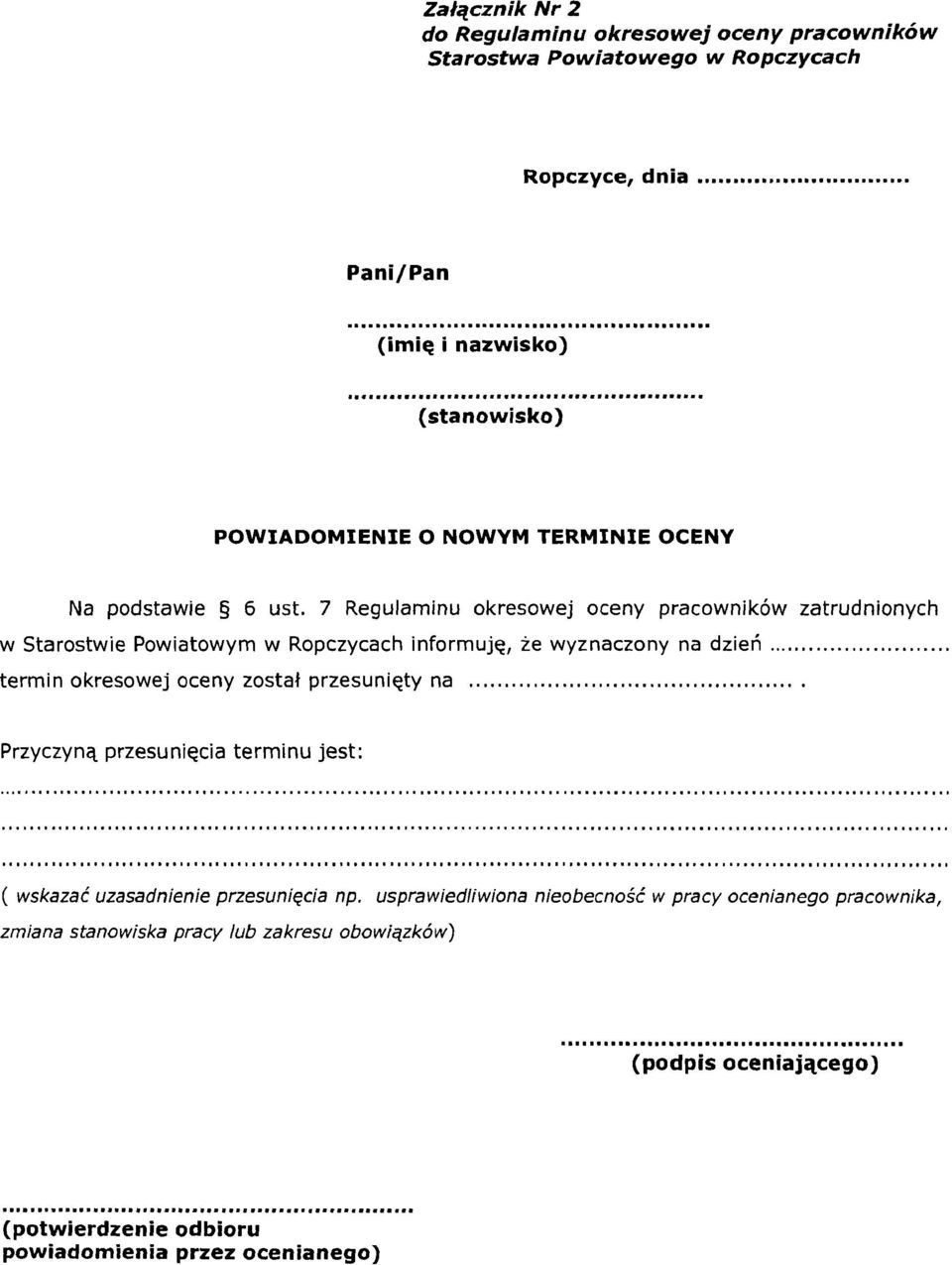 7 Regulaminu okresowej oceny pracownik6w zatrudnionych w Starostwie Powiatowym w Ropczycach inforrnujq, ie wyznaczony na dzieri.