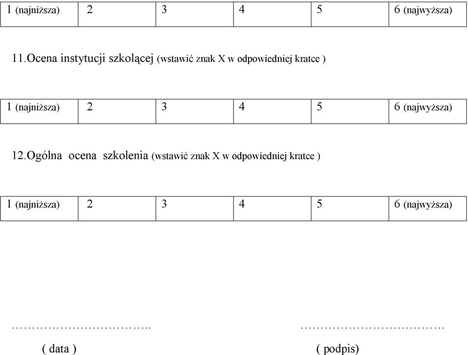 ) 1 (najniższa) 2 3 4 5 6 (najwyższa) 12.