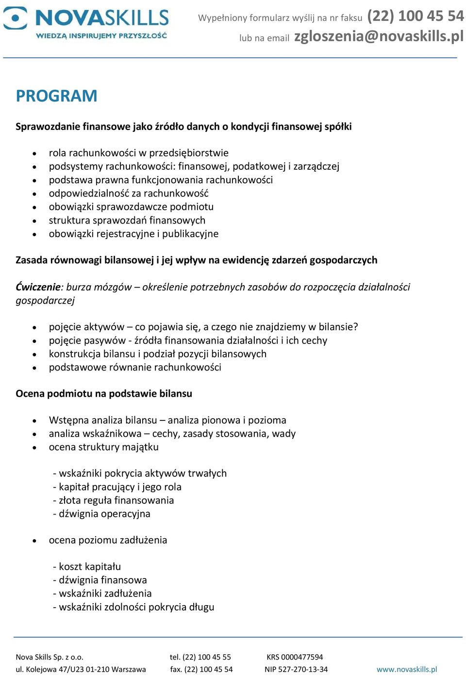 jej wpływ na ewidencję zdarzeń gospodarczych Ćwiczenie: burza mózgów określenie potrzebnych zasobów do rozpoczęcia działalności gospodarczej pojęcie aktywów co pojawia się, a czego nie znajdziemy w