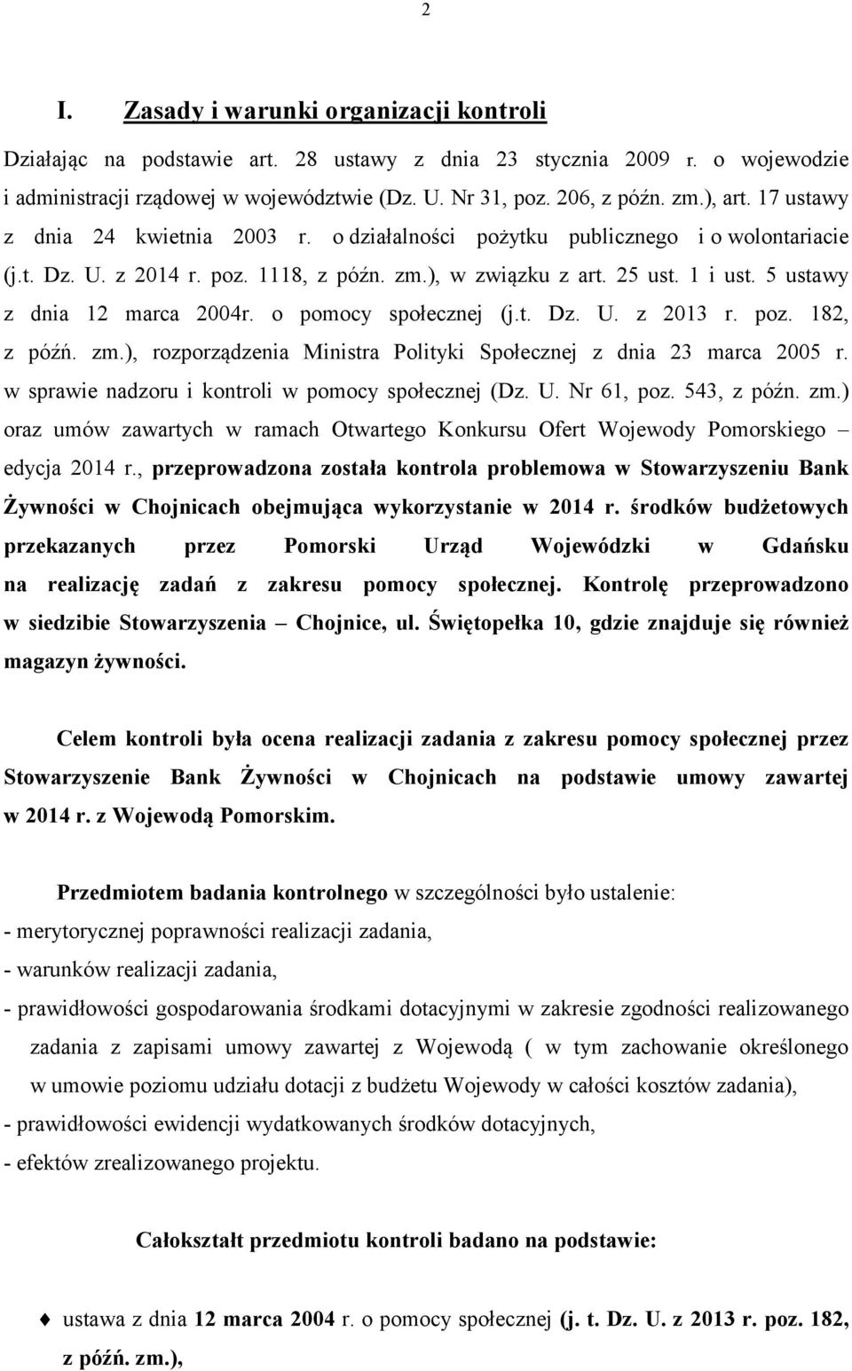 5 ustawy z dnia 12 marca 2004r. o pomocy społecznej (j.t. Dz. U. z 2013 r. poz. 182, z późń. zm.), rozporządzenia Ministra Polityki Społecznej z dnia 23 marca 2005 r.