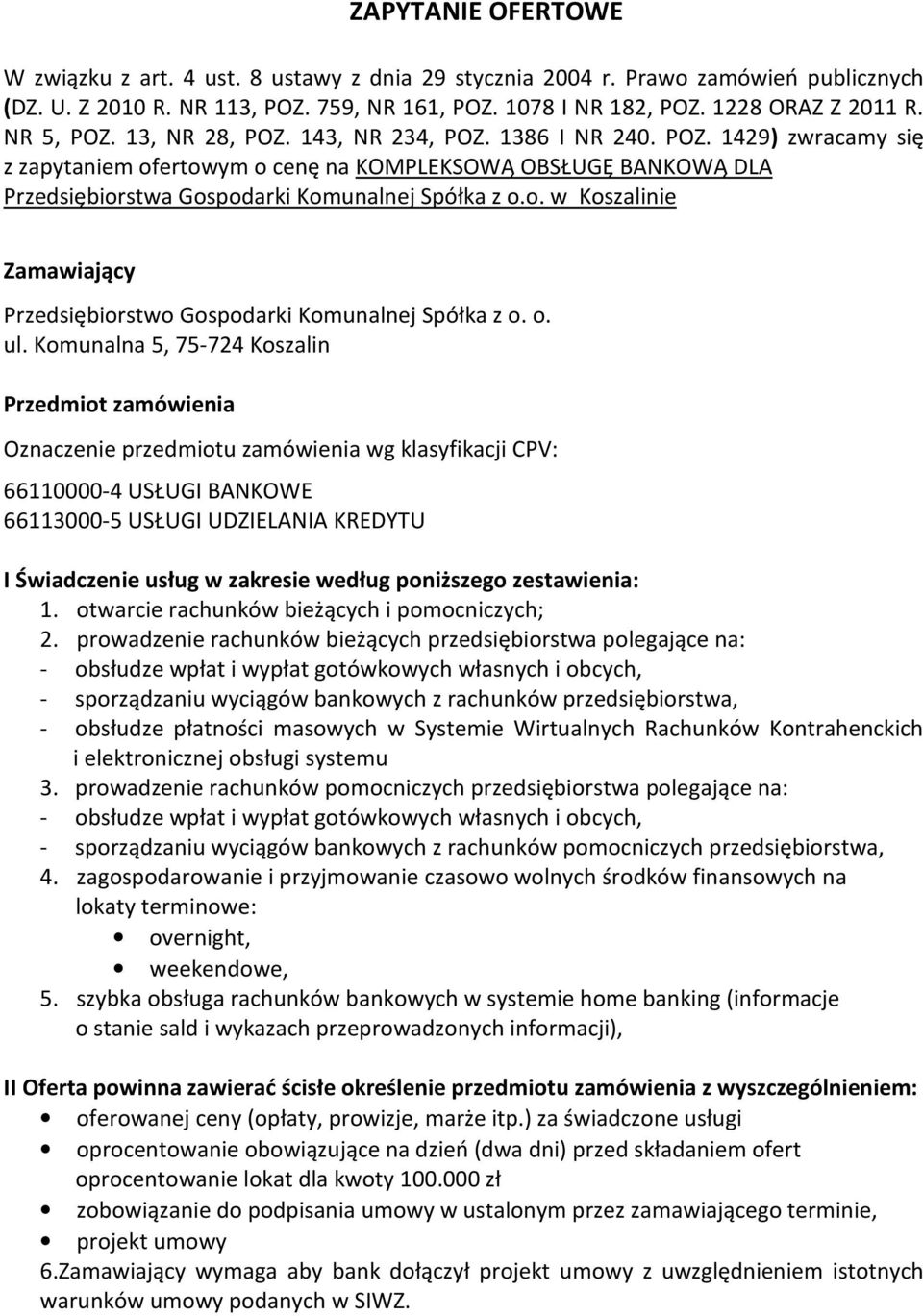 o. w Koszalinie Zamawiający Przedsiębiorstwo Gospodarki Komunalnej Spółka z o. o. ul.