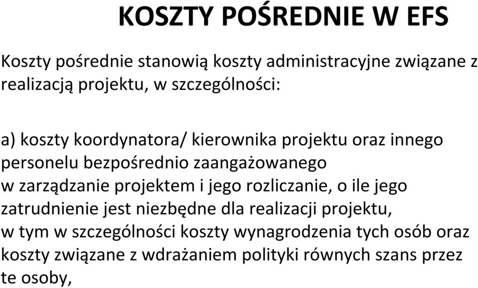 zarządzanie projektem i jego rozliczanie, o ile jego zatrudnienie jest niezbędne dla realizacji projektu, w tym