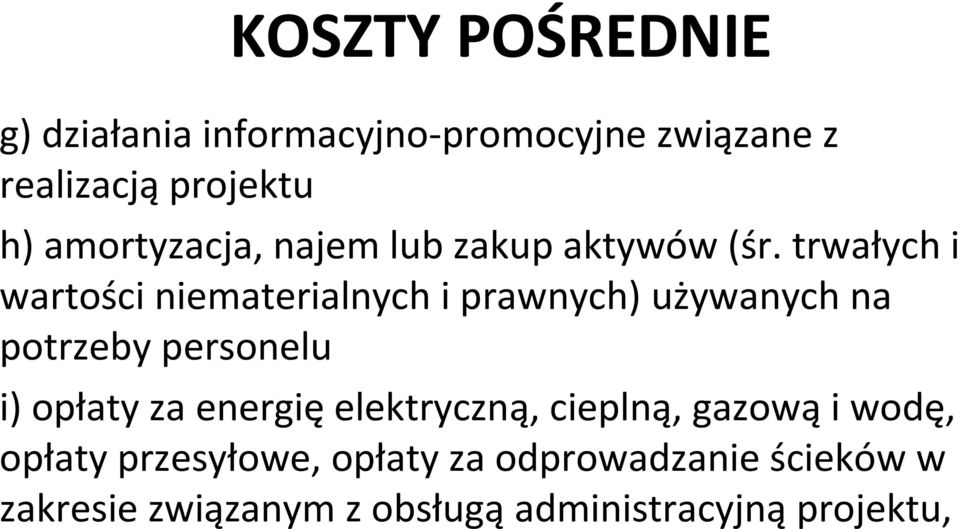 trwałych i wartości niematerialnych i prawnych) używanych na potrzeby personelu i) opłaty za