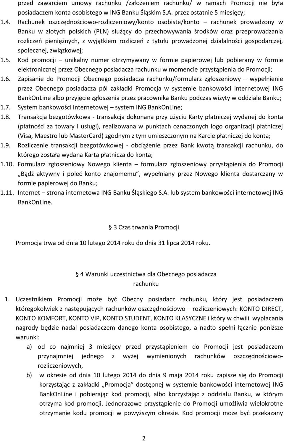 wyjątkiem rozliczeń z tytułu prowadzonej działalności gospodarczej, społecznej, związkowej; 1.5.