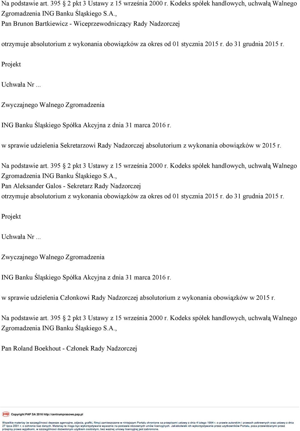 do 31 grudnia 2015 r. w sprawie udzielenia Sekretarzowi Rady Nadzorczej absolutorium z wykonania obowiązków w 2015 r.