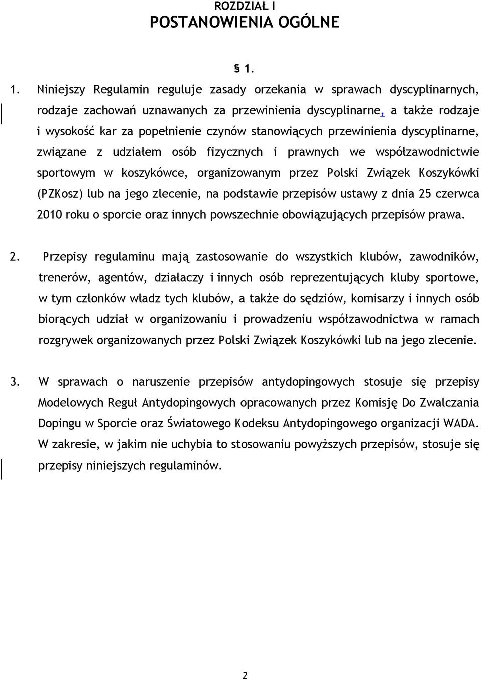 stanowiących przewinienia dyscyplinarne, związane z udziałem osób fizycznych i prawnych we współzawodnictwie sportowym w koszykówce, organizowanym przez Polski Związek Koszykówki (PZKosz) lub na jego