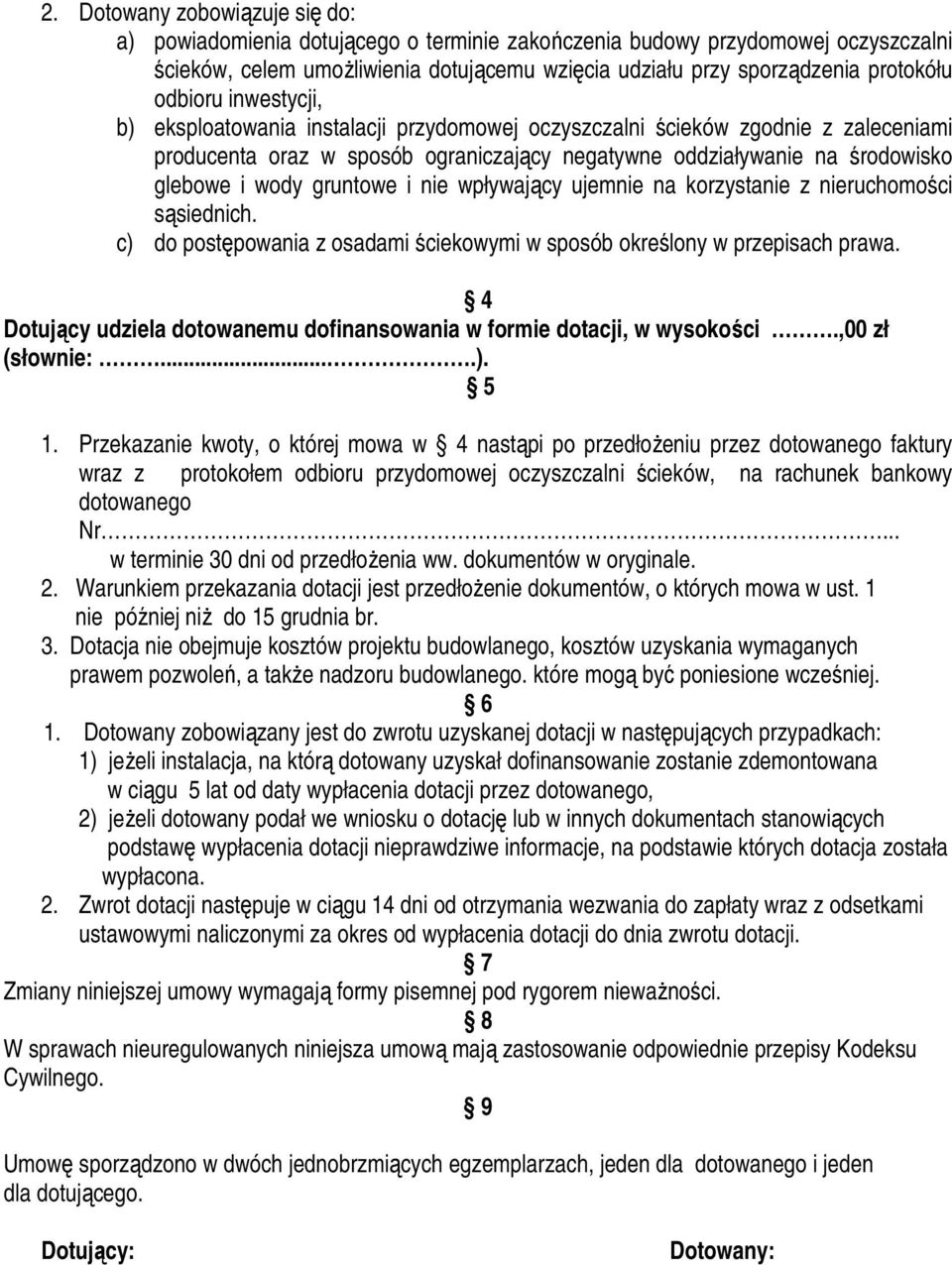 gruntowe i nie wpływający ujemnie na korzystanie z nieruchomości sąsiednich. c) do postępowania z osadami ściekowymi w sposób określony w przepisach prawa.