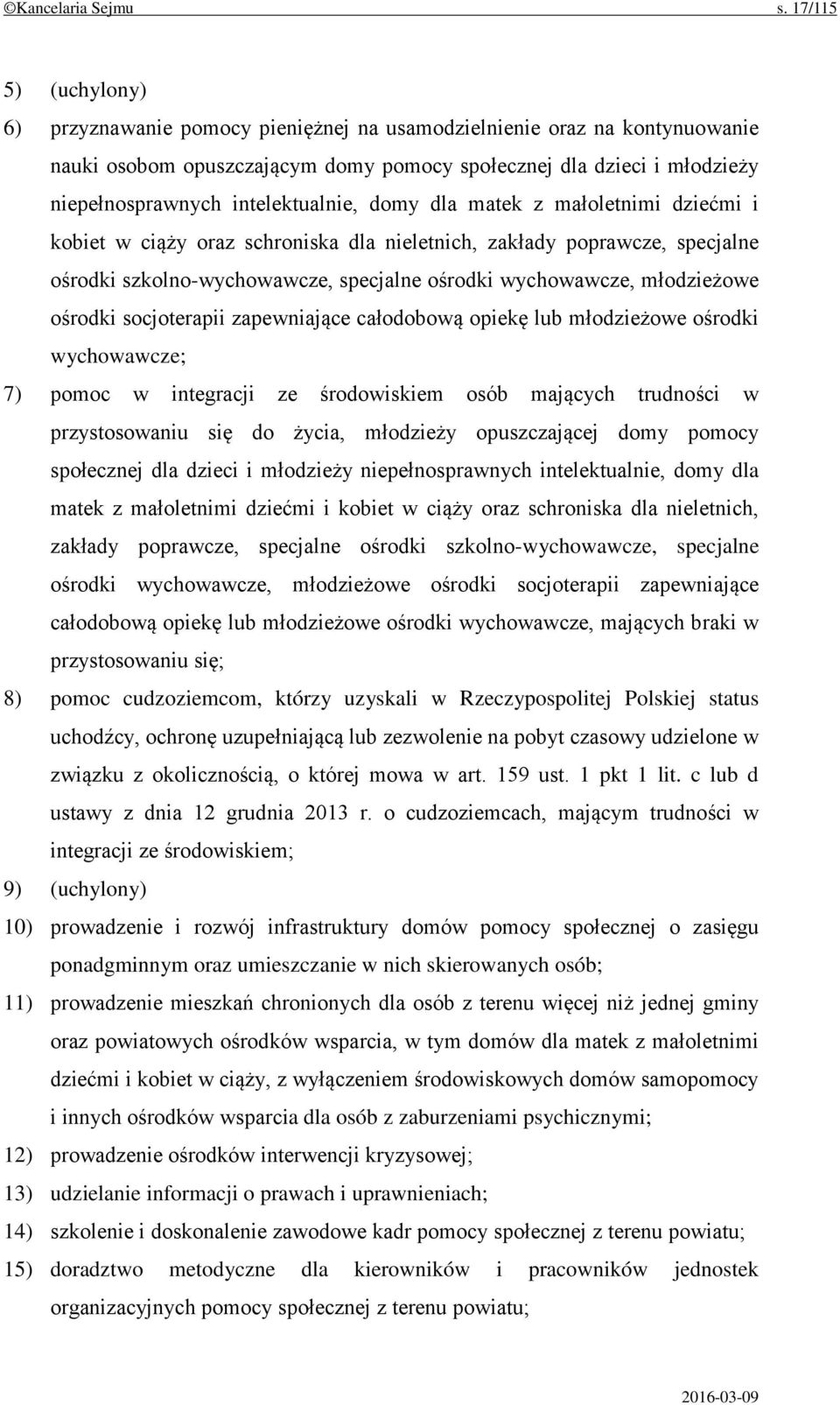 intelektualnie, domy dla matek z małoletnimi dziećmi i kobiet w ciąży oraz schroniska dla nieletnich, zakłady poprawcze, specjalne ośrodki szkolno-wychowawcze, specjalne ośrodki wychowawcze,