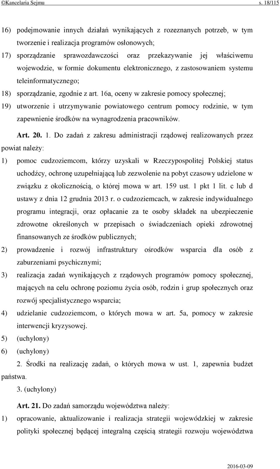 wojewodzie, w formie dokumentu elektronicznego, z zastosowaniem systemu teleinformatycznego; 18) sporządzanie, zgodnie z art.