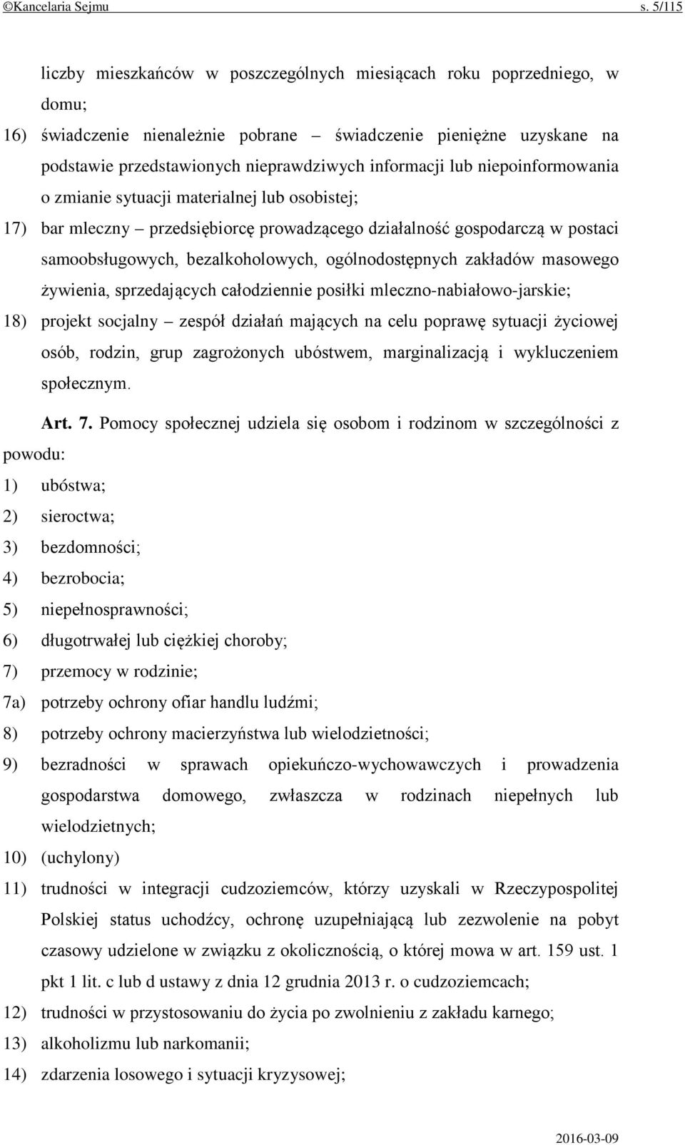 informacji lub niepoinformowania o zmianie sytuacji materialnej lub osobistej; 17) bar mleczny przedsiębiorcę prowadzącego działalność gospodarczą w postaci samoobsługowych, bezalkoholowych,