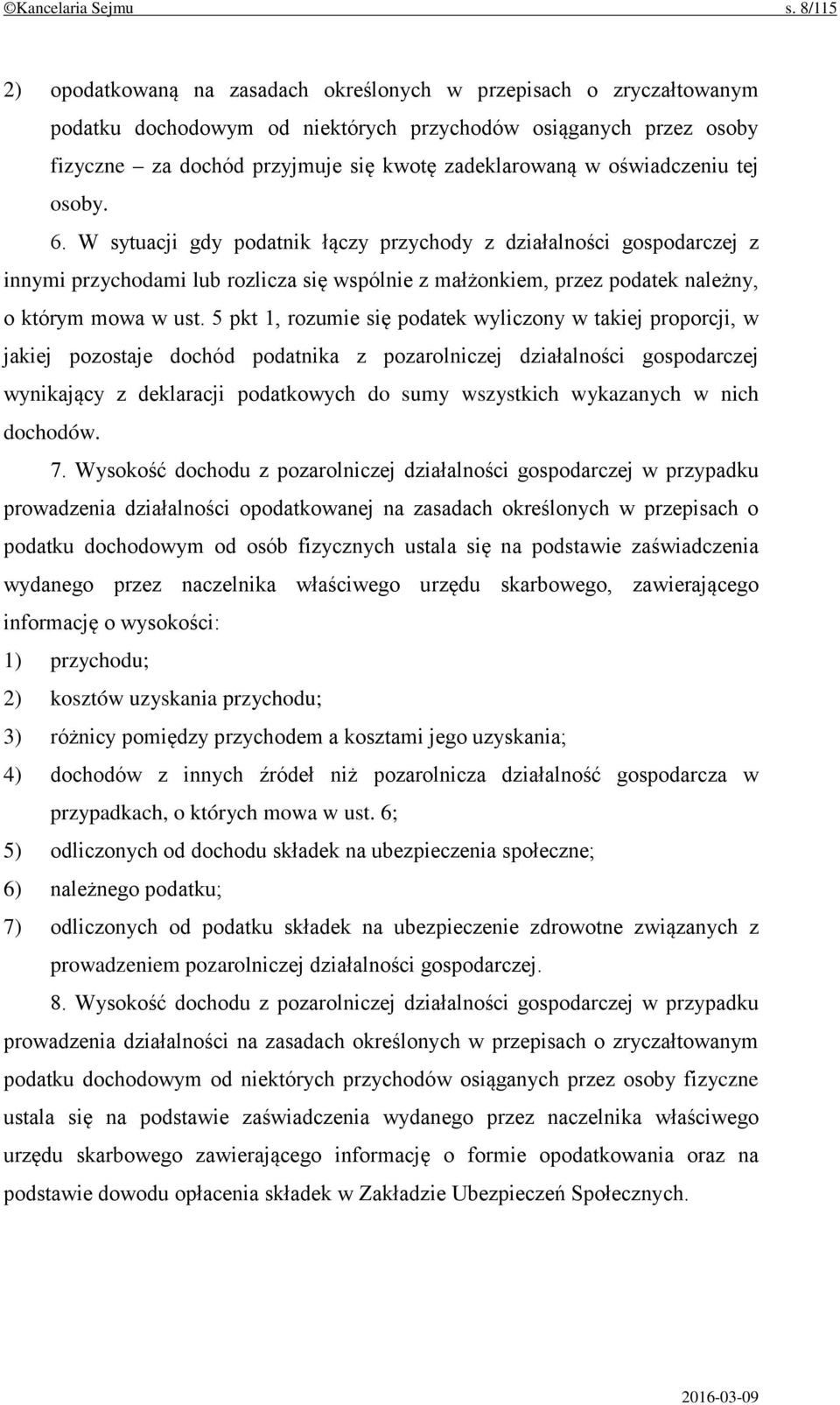 oświadczeniu tej osoby. 6. W sytuacji gdy podatnik łączy przychody z działalności gospodarczej z innymi przychodami lub rozlicza się wspólnie z małżonkiem, przez podatek należny, o którym mowa w ust.