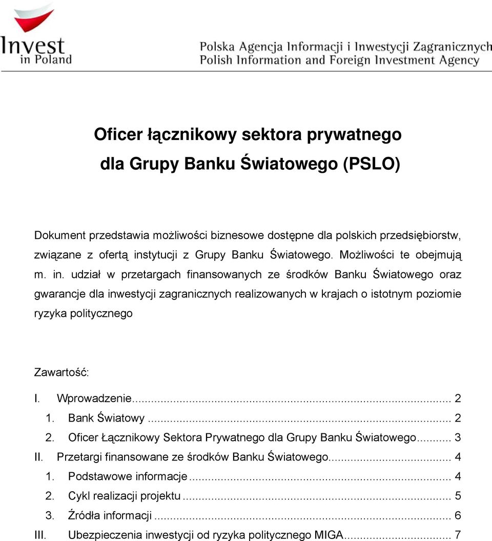 udział w przetargach finansowanych ze środków Banku Światowego oraz gwarancje dla inwestycji zagranicznych realizowanych w krajach o istotnym poziomie ryzyka politycznego Zawartość: I.