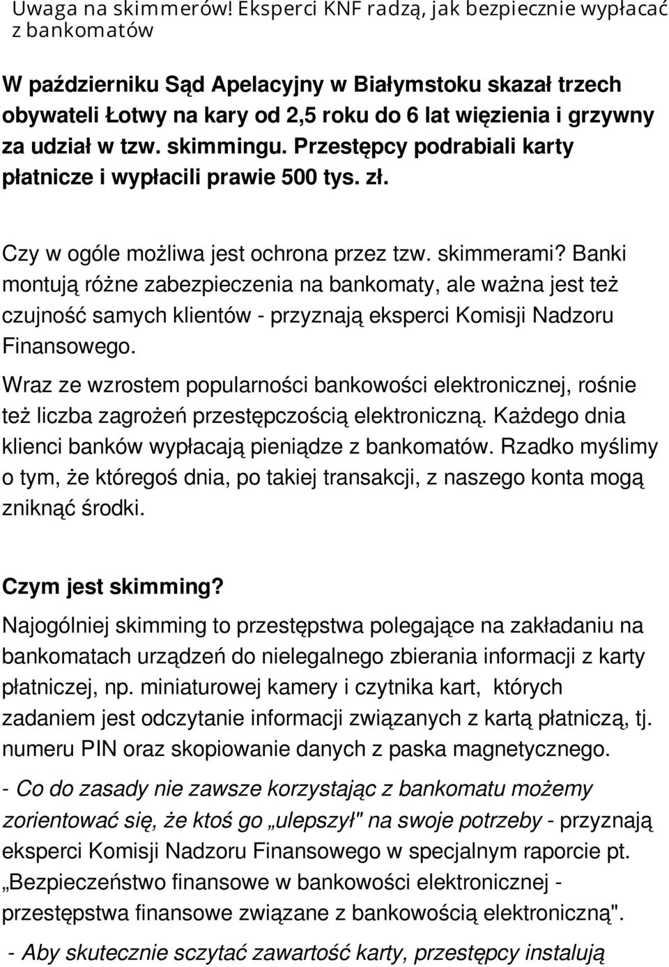 skimmingu. Przestępcy podrabiali karty płatnicze i wypłacili prawie 500 tys. zł. Czy w ogóle możliwa jest ochrona przez tzw. skimmerami?