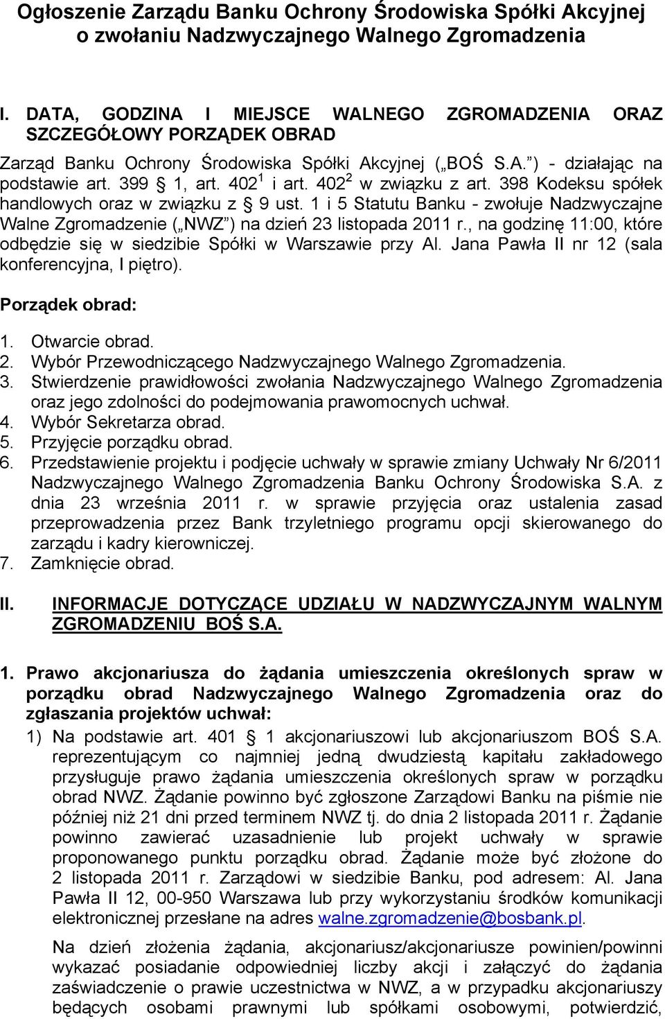 402 2 w związku z art. 398 Kodeksu spółek handlowych oraz w związku z 9 ust. 1 i 5 Statutu Banku - zwołuje Nadzwyczajne Walne Zgromadzenie ( NWZ ) na dzień 23 listopada 2011 r.