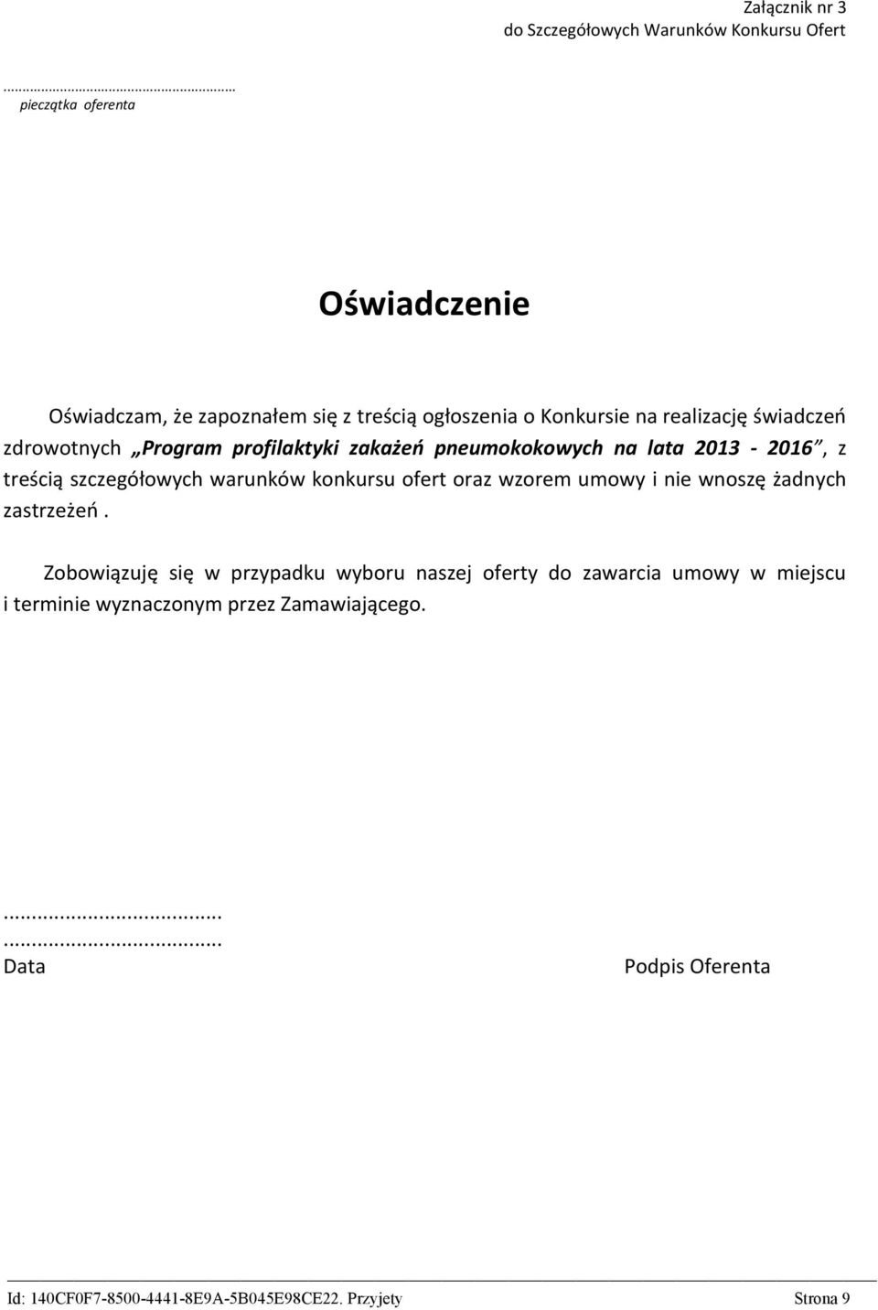 zdrowotnych Program profilaktyki zakażeń pneumokokowych na lata 2013-2016, z treścią szczegółowych warunków konkursu ofert