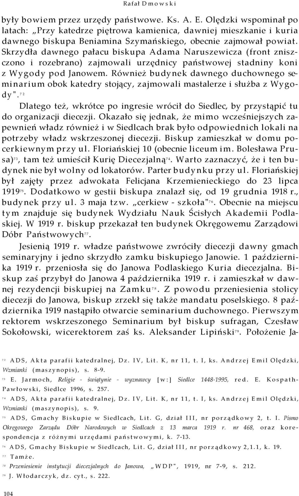 Również budynek dawnego duchownego seminarium obok katedry stojący, zajmowali mastalerze i służba z Wygody".