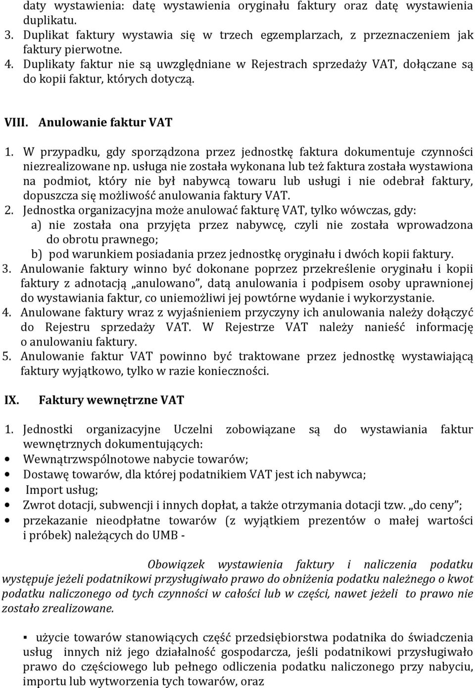 W przypadku, gdy sporządzona przez jednostkę faktura dokumentuje czynności niezrealizowane np.